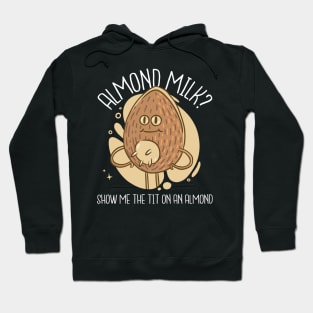 Almond Milk Funny Food Humor Hoodie